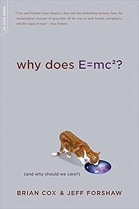 Why Does E=mc2? (And Why Should We Care?) by Brian Cox