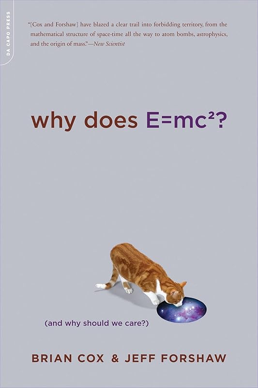 Why Does E=mc2? (And Why Should We Care?) by Brian Cox