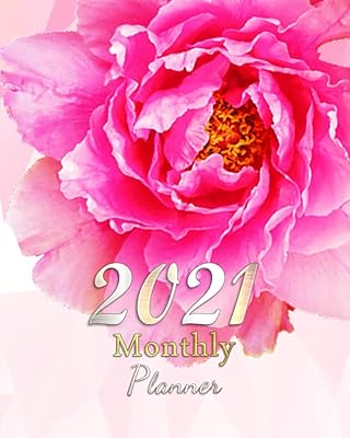 FLOWER PLANNER: 2020-2021 FLOWER PLANNER, MONTHLY PLANNING, WELLNESS ORGANIZER, HEALTH & FITNESS SECTIONS - DIET, EXERCISE or EVERYDAY - 13 MONTH GOAL SETTING CALENDAR