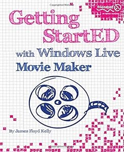 Getting StartED with Windows Live Movie Maker