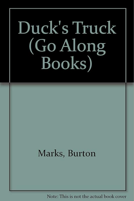 Duck's Truck (Go Along Books) by Burton Marks