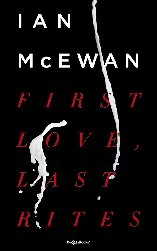 First Love, Last Rites by Ian McEwan