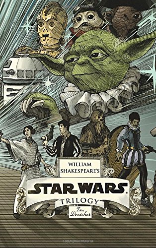 William Shakespeare's Star Wars Trilogy: The Royal Imperial Boxed Set: Includes Verily, A New Hope; The Empire Striketh Back; The Jedi Doth Return; and an 8-by-34-inch full-color poster by Ian Doescher
