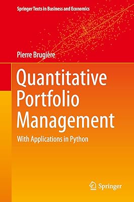 Quantitative Portfolio Management: with Applications in Python (Springer Texts in Business and Economics)