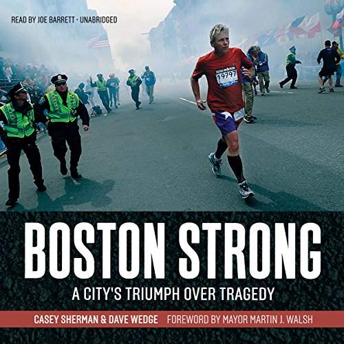 Boston Strong: A City's Triumph over Tragedy by Casey Sherman