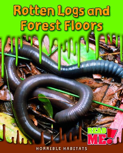 Rotten Logs and Forest Floors (Horrible Habitats) by Sharon Katz Cooper