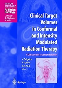 Clinical Target Volumes in Conformal and Intensity Modulated Radiation Therapy by V. Gregorie