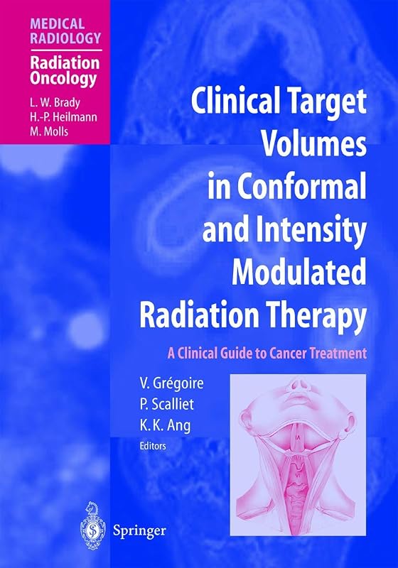 Clinical Target Volumes in Conformal and Intensity Modulated Radiation Therapy by V. Gregorie