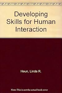 Developing Skills for Human Interaction by Linda R. Heun