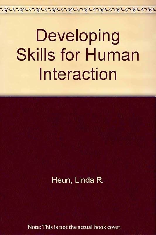 Developing Skills for Human Interaction by Linda R. Heun