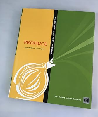 Kitchen Pro Series: Guide to Produce Identification, Fabrication and Utilization
