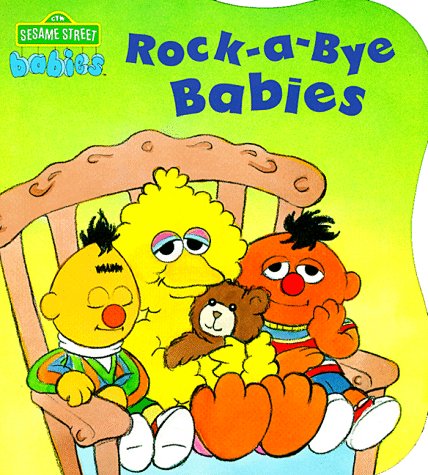 Rock-A-bye Babies (Sesame Street Babies Board Books) by Carol Nicklaus