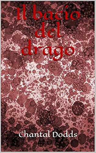 Chantal Dodds - La saga dei Guardiani Vol. 1 - Il bacio del drago (2015)