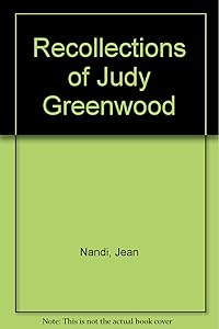 Recollections of Judy Greenwood by Jean Nandi