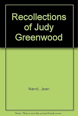 Recollections of Judy Greenwood