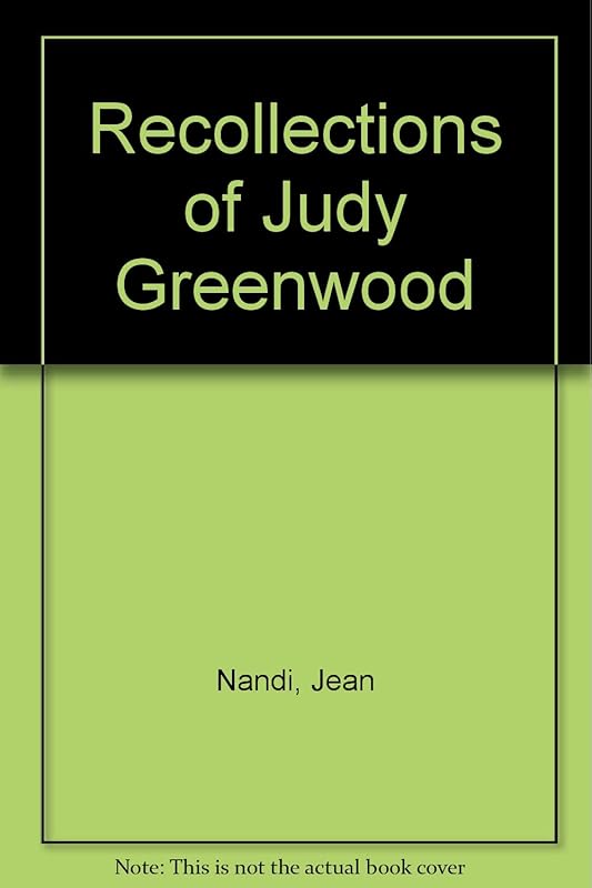 Recollections of Judy Greenwood by Jean Nandi