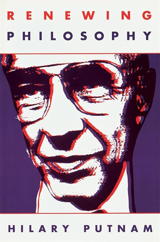 Renewing Philosophy by Hilary Putnam