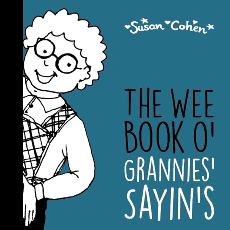 The Wee Book o' Grannies' Sayin's by Susan Cohen