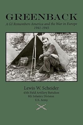 Greenback: A GI Remembers America and the War in Europe, 1941-45