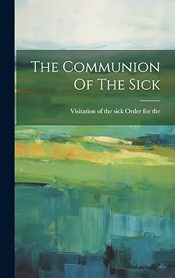 The Communion Of The Sick