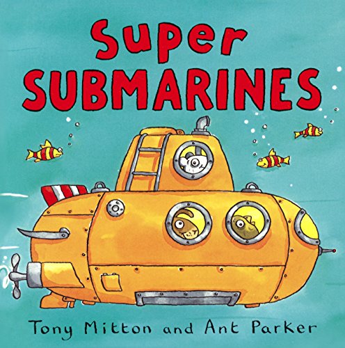Super Submarines by Tony Mitton