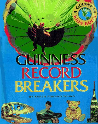 Guinness Record Breakers by Karen Romano Young