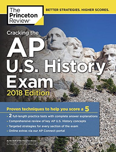 Cracking the AP U.S. History Exam, 2018 Edition: Proven Techniques to Help You Score a 5 by Princeton Review