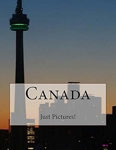 Canada: Just Picture Books! by Just Pictures!