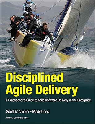 Disciplined Agile Delivery: A Practitioner's Guide to Agile Software Delivery in the Enterprise (IBM Press)