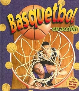 Basquetbol En Accion / Basketball in Action (Deportes En Accion / Sports in Action) (Spanish Edition)