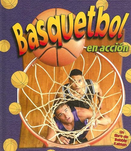 Basquetbol En Accion / Basketball in Action (Deportes En Accion / Sports in Action) (Spanish Edition) by John Crossingham