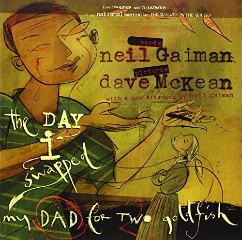 The Day I Swapped My Dad for Two Goldfish by Neil Gaiman