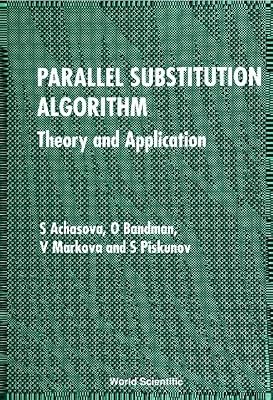 PARALLEL SUBSTITUTION ALGORITHM: THEORY AND APPLICATION
