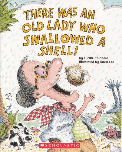 There Was an Old Lady Who Swallowed a Shell! by Lucille Colandro