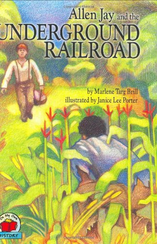 Allen Jay and the Underground Railroad (On My Own History) by Marlene Targ Brill