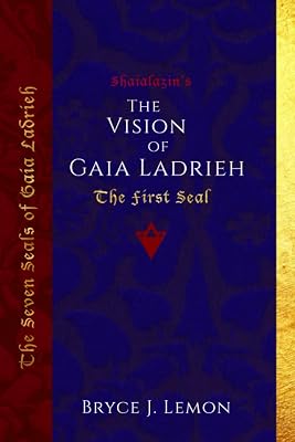 The Vision of Gaia Ladrieh: The First Seal (The Seven Seals of Gaia Ladrieh)