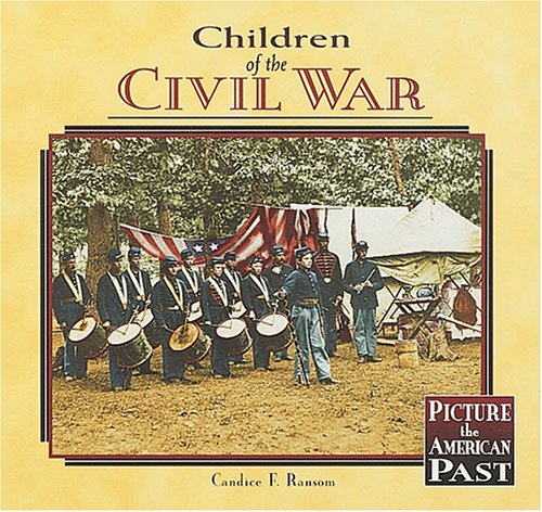 Children of the Civil War (Picture the American Past) by Candice Ransom