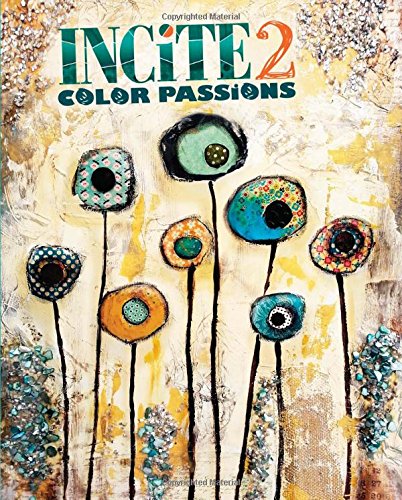 Incite 2, Color Passions: The Best of Mixed Media by Tonia Jenny  (Editor)