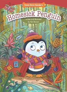 Homesick Penguin: Empathy / Caring for Others by Ken Bowser