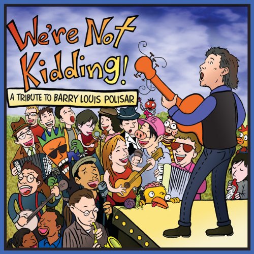 We're Not Kidding! A Tribute to Barry Louis Polisa by Various Artists