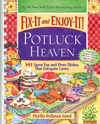 Fix-It and Enjoy-It Potluck Heaven: 543 Stove-Top and Oven Dishes That Everyone Loves by Phyllis Pellman Good