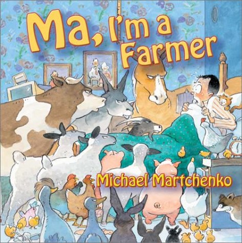 Ma, I'm a Farmer by Michael Martchenko