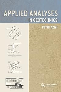 Applied Analyses in Geotechnics by Fethi Azizi