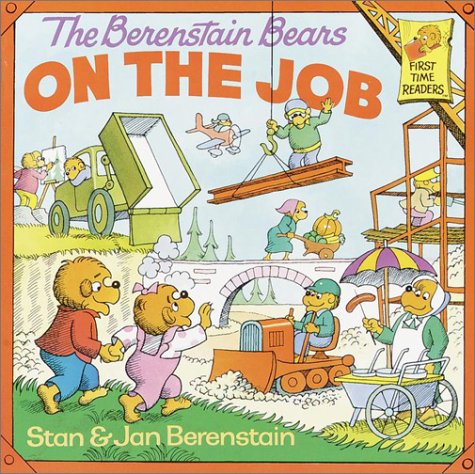 The Berenstain Bears on the Job by Stan Berenstain