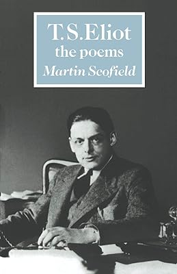 T. S. Eliot: The Poems (British and Irish Authors)