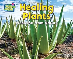 Healing Plants: Medicine from Nature