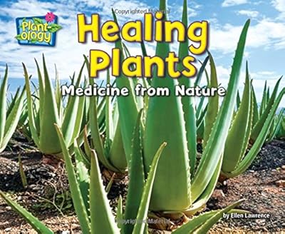 Healing Plants: Medicine from Nature