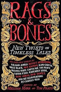 Rags &amp; Bones: New Twists on Timeless Tales