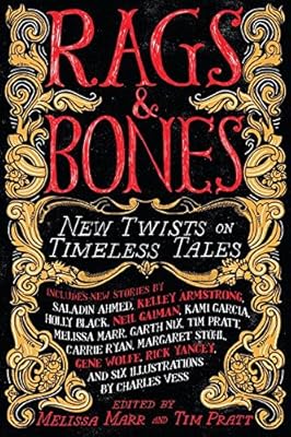 Rags &amp; Bones: New Twists on Timeless Tales