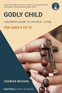 Godly Child: Children's Guide to Christian Living